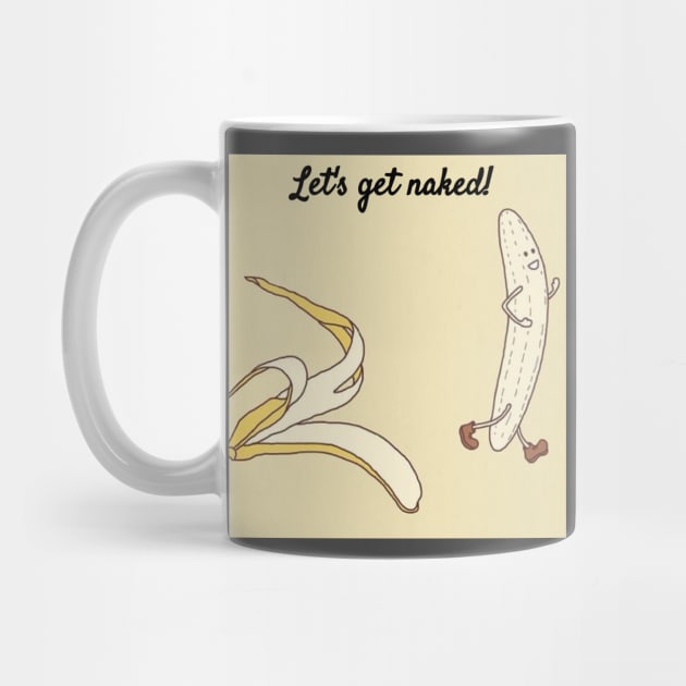 Let's Get Naked Funny Streaking Banana T-Shirt by shewpdaddy